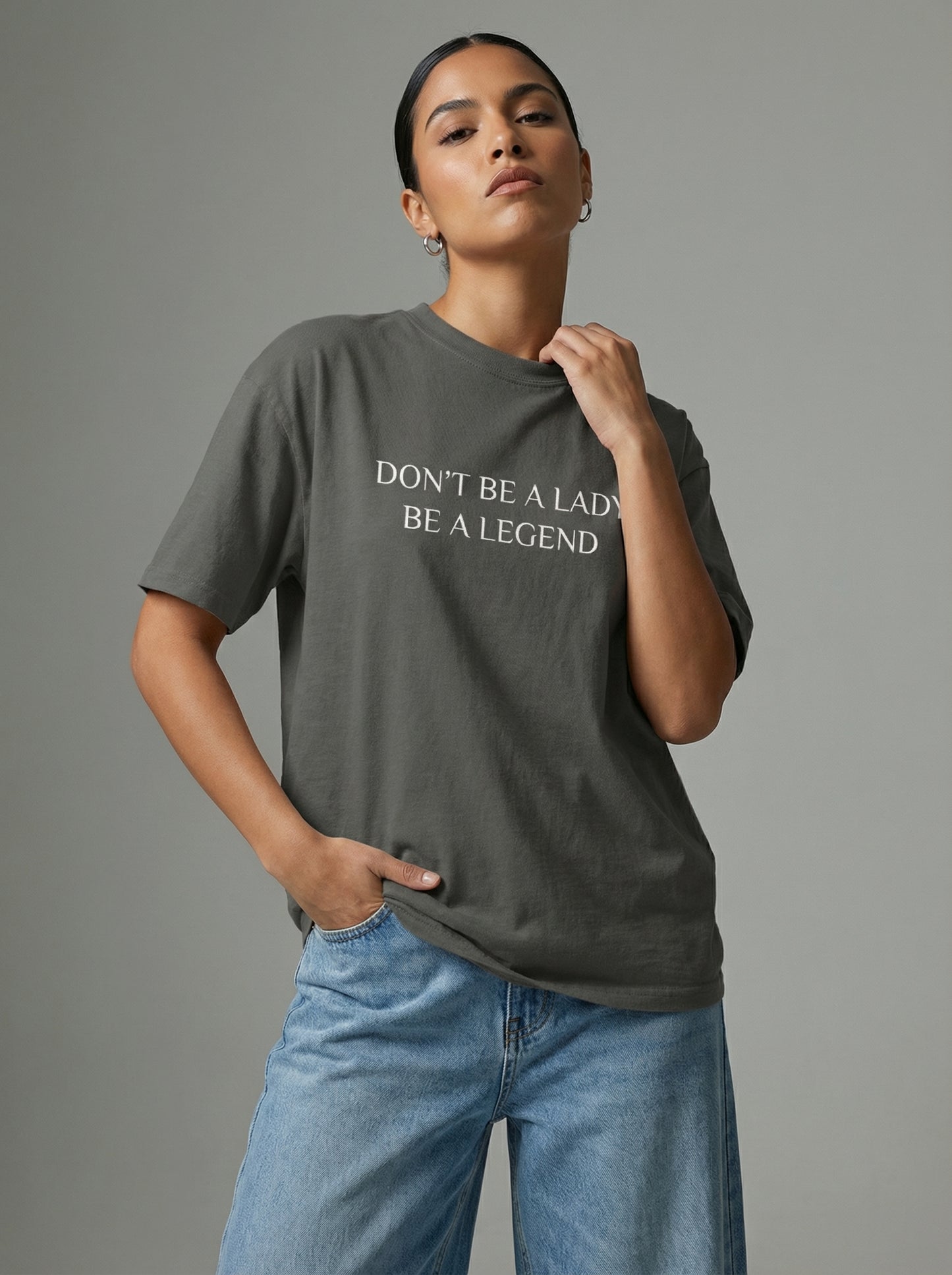 Don't Be a Lady, Be a Legend T-shirt