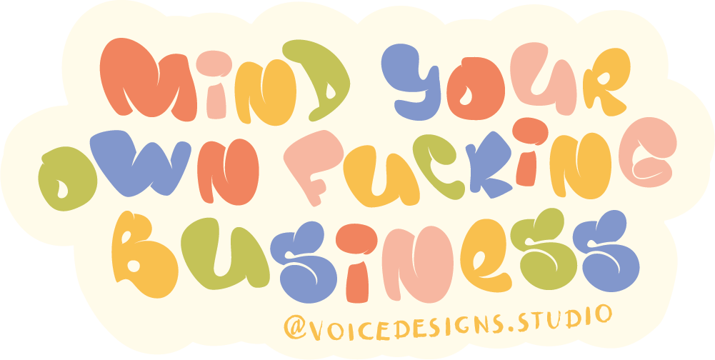 Mind Your Own Fucking Business Sticker