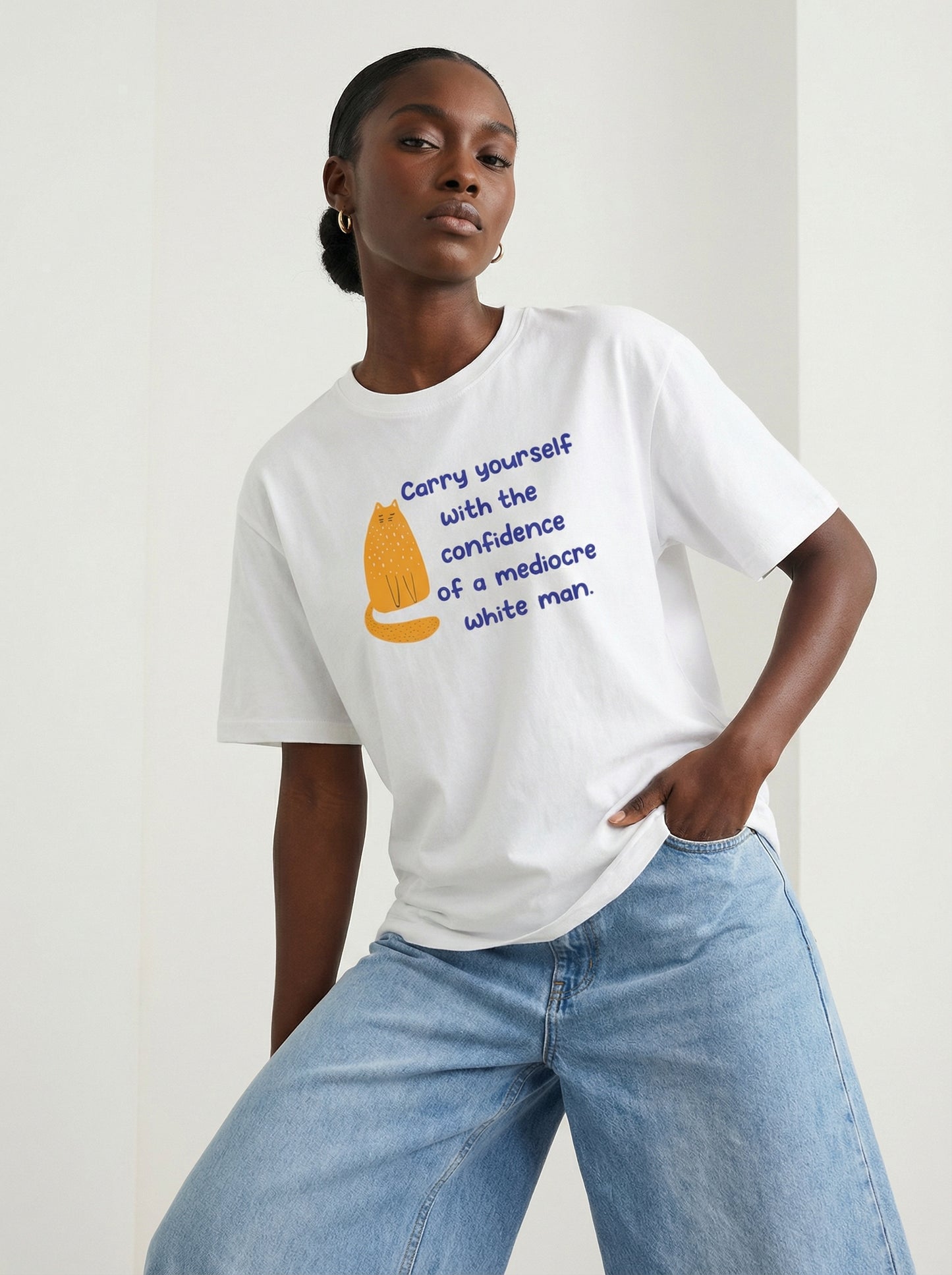 Carry Yourself With The Confidence of a Mediocre White Man T-shirt