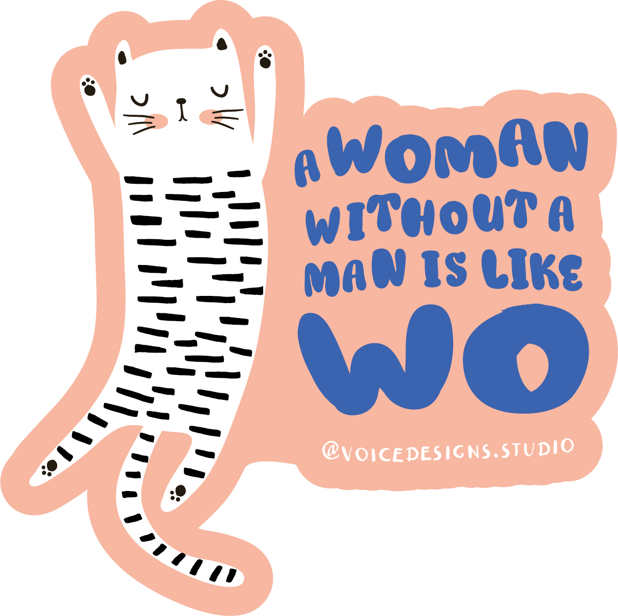 A Woman Without a Man is Like WO Sticker