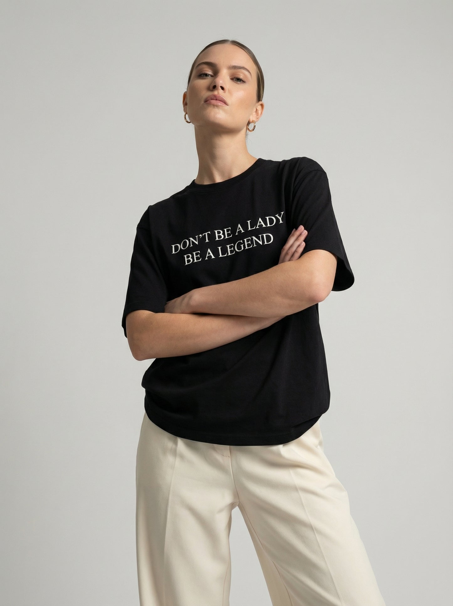 Don't Be a Lady, Be a Legend T-shirt