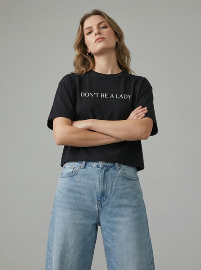 Don't Be a Lady Boxy T-shirt