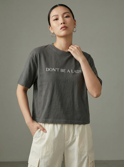 Don't Be a Lady Boxy T-shirt