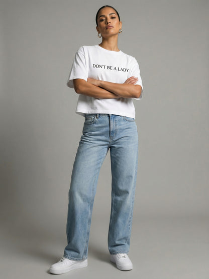 Don't Be a Lady Boxy T-shirt