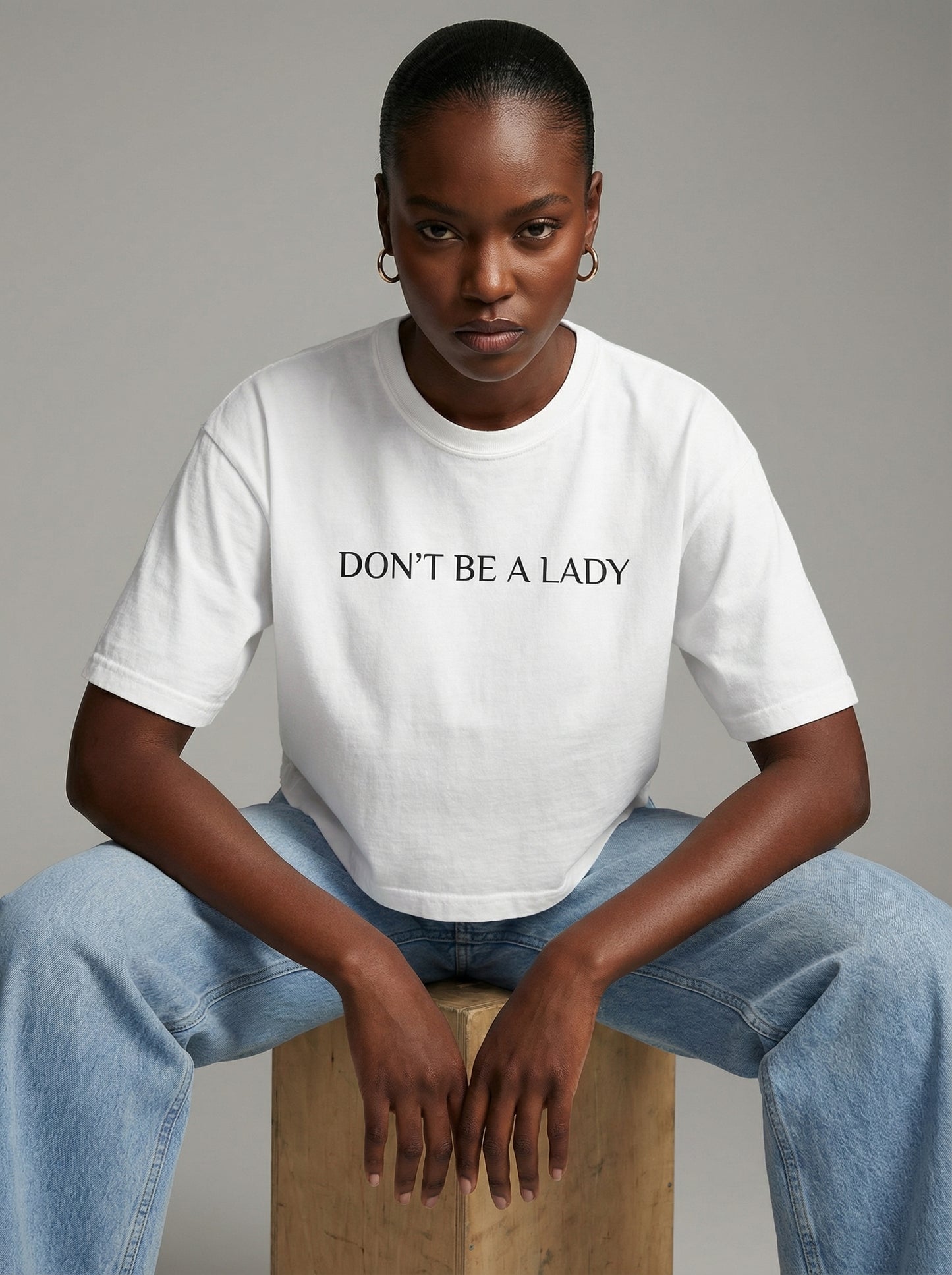 Don't Be a Lady Boxy T-shirt