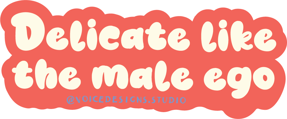 Delicate Like the Male Ego Sticker