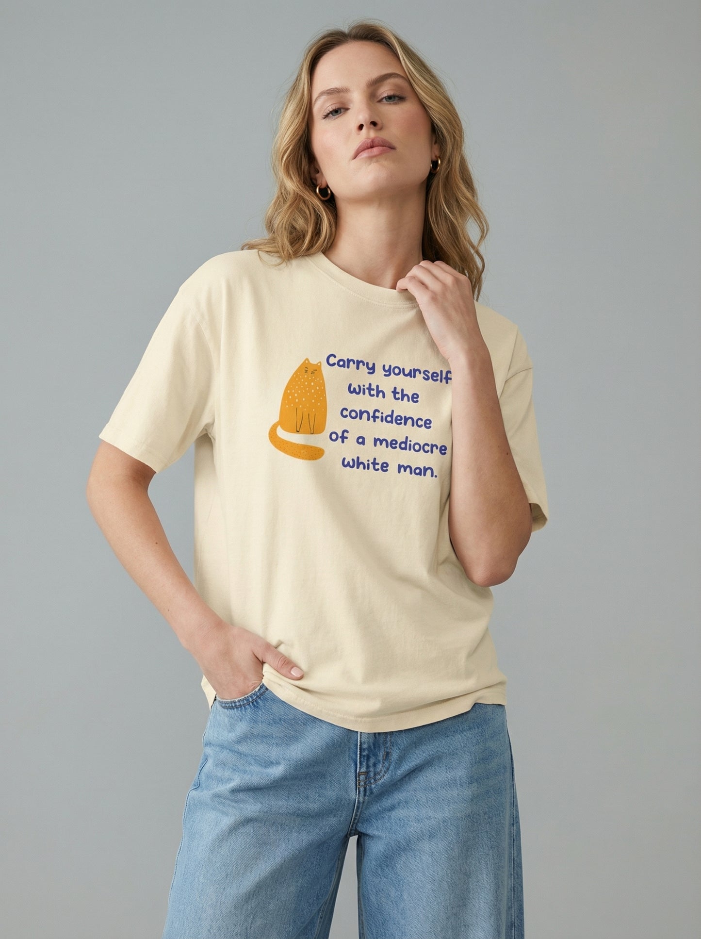 Carry Yourself With The Confidence of a Mediocre White Man T-shirt