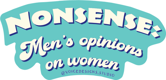 Nonsense: Men's Opinions on Women Sticker