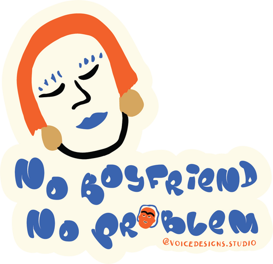 No Boyfriend, No Problem Sticker